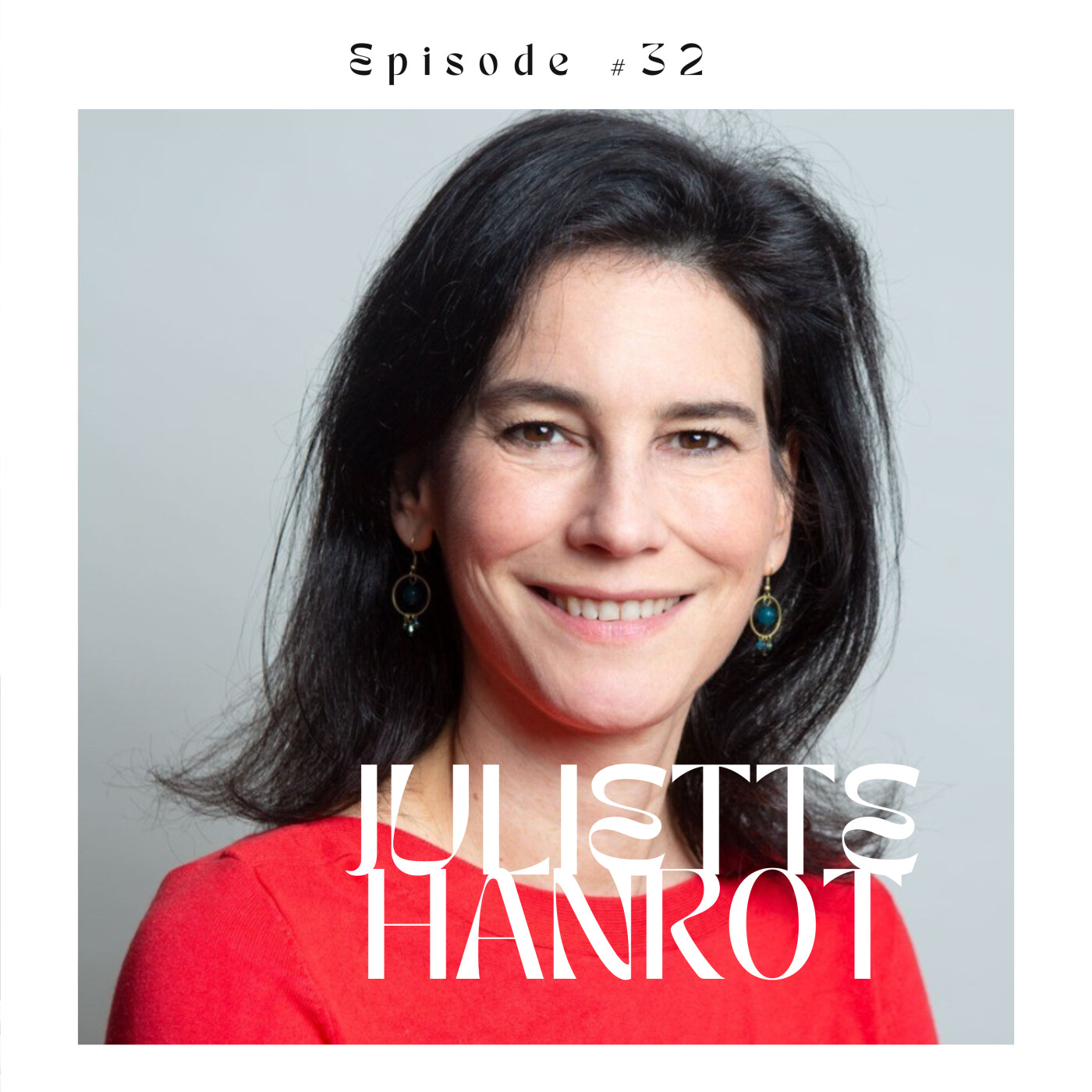 #32 Juliette Hanrot, Coach en gestion des émotions, des conflits et en communication non violente episode artwork