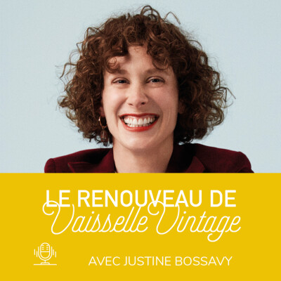 37. Le Renouveau de Vaisselle Vintage avec Justine Bossavy cover
