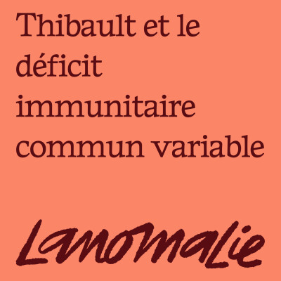 "Je n'accepte pas la pitié, que les gens changent d'attitude." - Thibault et le déficit immunitaire commun variable cover