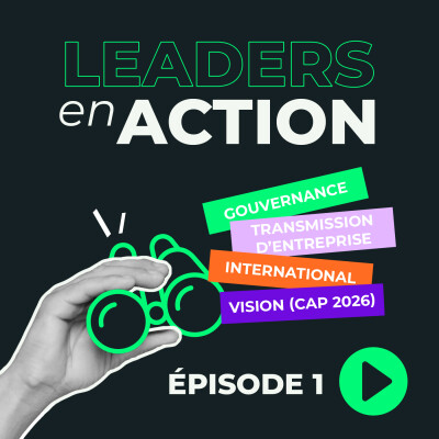 Leaders en action : regards croisés sur les tendances et enjeux des PME et ETI - Episode 1 cover