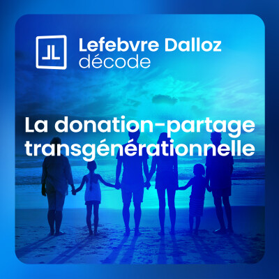 La donation-partage transgénérationnelle au service de la transmission d’entreprise cover