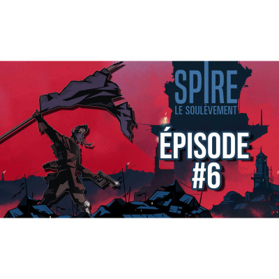 #JDR Spire 🌑 Le Soulèvement - Episode 6 cover
