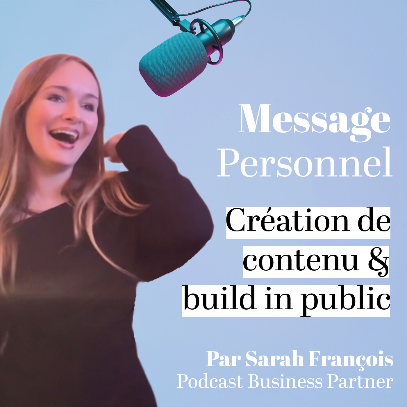 Podcast Message Personnel : les coulisses d'un podcast business pour que tu oses enfin lancer le tien !! - [Build in Public & Création de contenu]