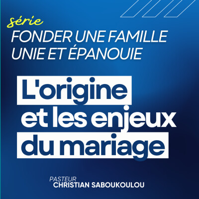 Fonder une famille unie et épanouie Ep1 - L'origine et les enjeux du mariage cover