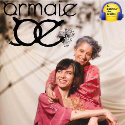 #60 Au Bonheur des Oreilles – Ormaie : duo de femmes cover