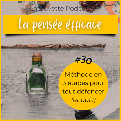 #30 La pensée efficace – méthode en 3 étapes pour ne plus te sentir submergé(e) ! cover