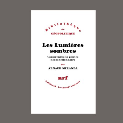 Arnaud Miranda - Les Lumières sombres : comprendre la pensée néoréactionnaire cover
