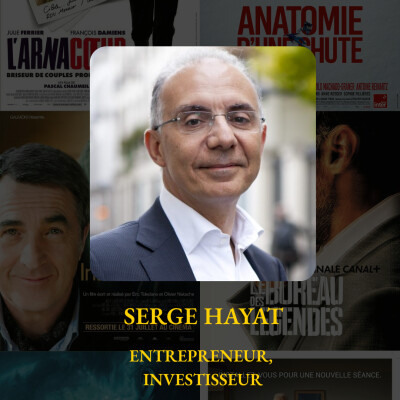 #9 Serge Hayat - Entrepreneur et investisseur du cinéma (Cinémage, Fédération, Cinéart ...) cover