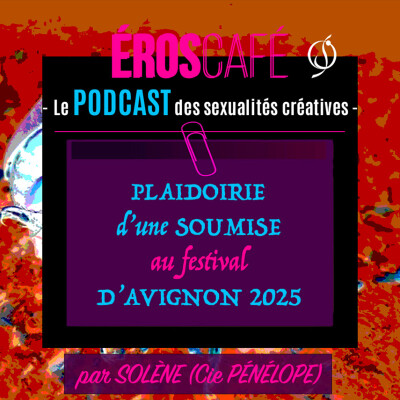 PLAIDOIRIE D'UNE SOUMISE au FESTIVAL d'AVIGNON 2025 - par Solène (Pénélope Compagnie) (6) cover