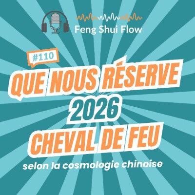 Episode 110 - Que nous réserve 2026, l'année du Cheval de Feu ? cover