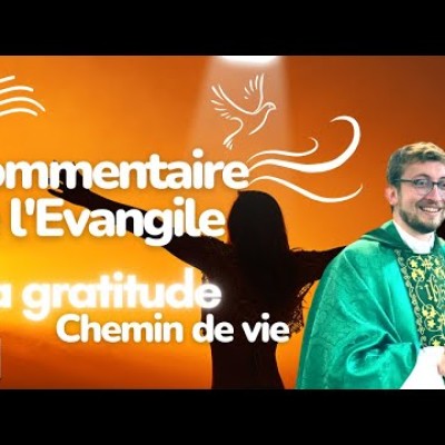 Commentaire de l'Évangile | Homélie – Dimanche 9 octobre : La puissance de la gratitude cover