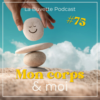#75 Mon corps & Moi : cultiver une relation saine avec son corps cover