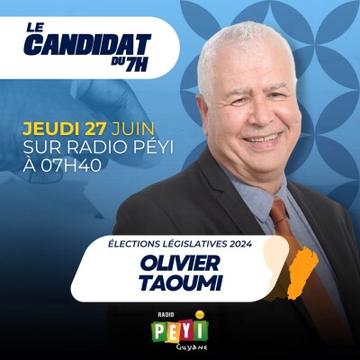 Le candidat du 7h | 27 juin 2024 | Olivier Taoumi cover