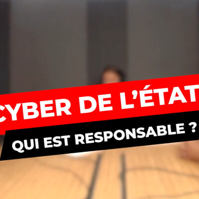 Cybersécurité de l'Etat : qui est responsable ? cover