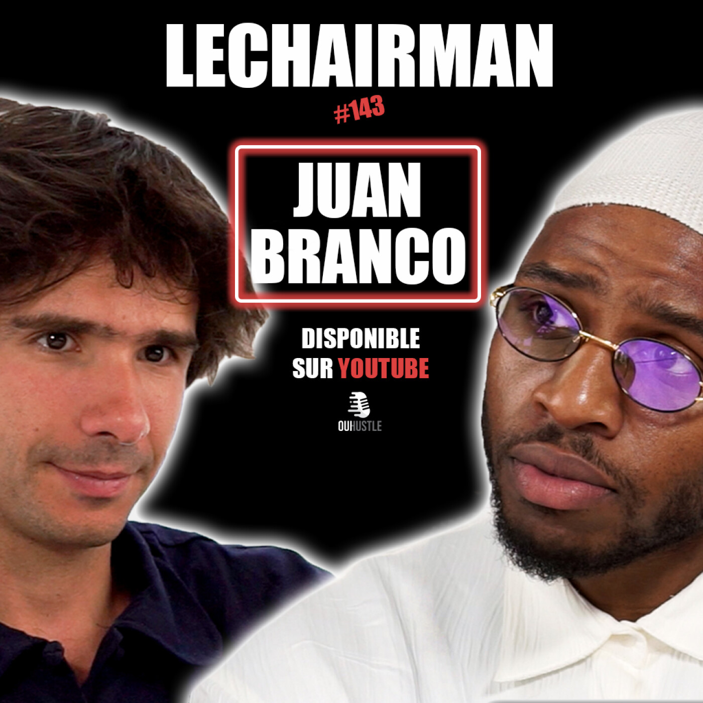 #143 LeChairman & Juan Branco parlent Politique, Wikileaks, Hanouna, Social, Ousmane Sonko, Sénégal