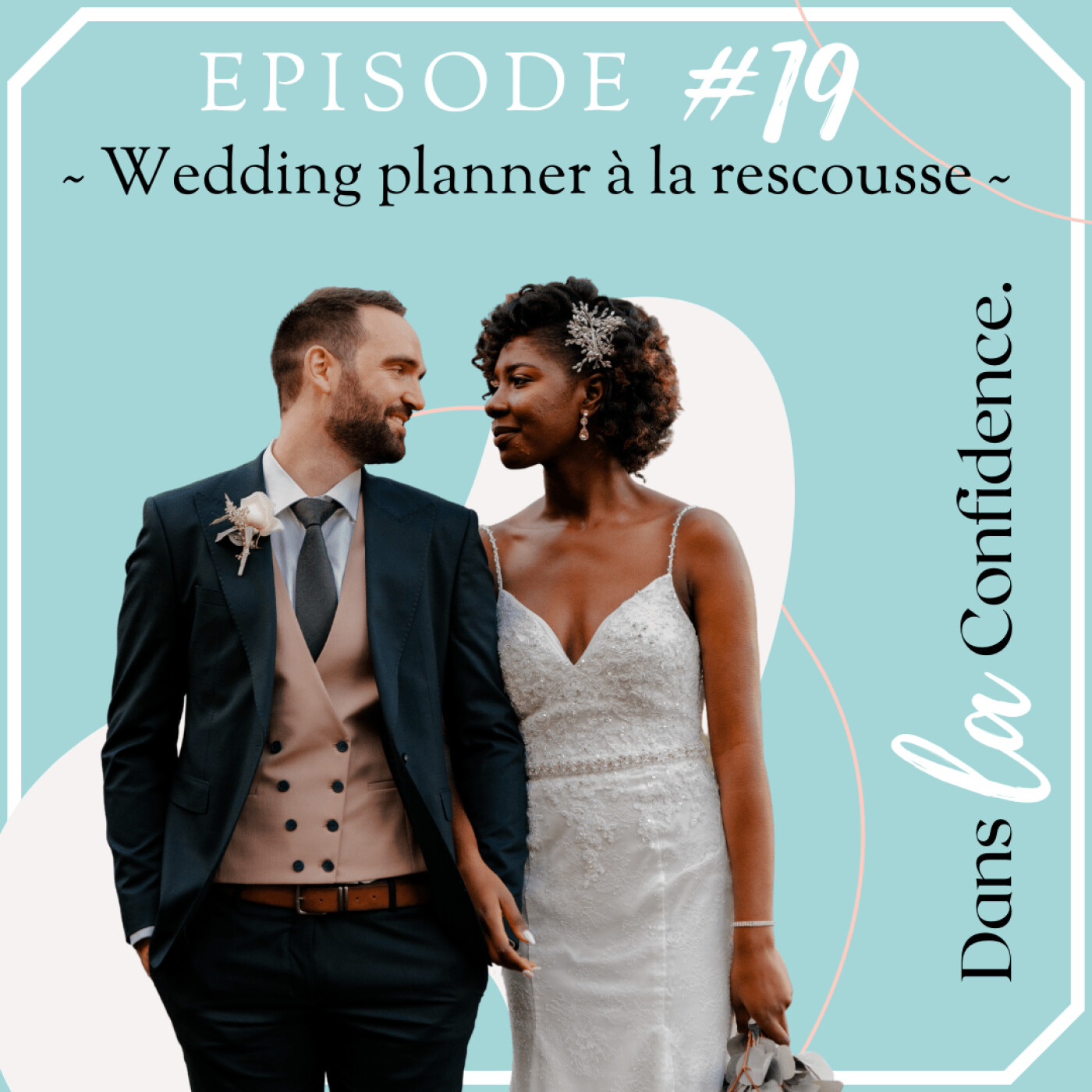 Podcast MARIAGE - Dans la Confidence