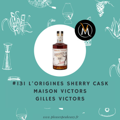 #131 Portrait chinois d'un spiritueux - L'Origines Sherry Cask, avec Gilles Victors cover