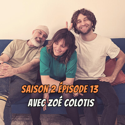 S02E13 - On invite Zoé Colotis cover