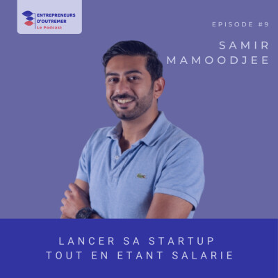 Lancer sa startup tout en étant salarié ! - Samir Mammodjee cover