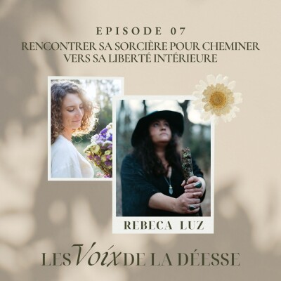 07 - Rencontrer sa Sorcière pour cheminer vers sa liberté intérieure avec Rebeca Luz cover