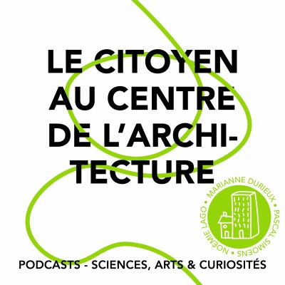 Épisode 48 - Le citoyen au centre de l'architecture cover