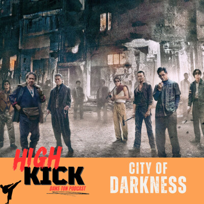 [32] City Of Darkness | Le podcast qui cause des films d'arts martiaux cover