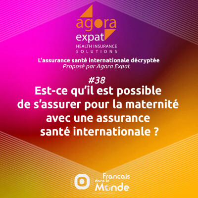 #38 - Est-ce qu’il est possible de s’assurer pour la maternité avec une assurance santé internationale ? cover