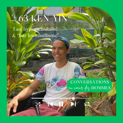 #63 Ken-Yin : Tao, hypersensibilité & "bat-les-couillisme" cover