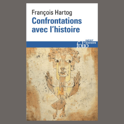 François Hartog - Confrontations avec l'histoire cover