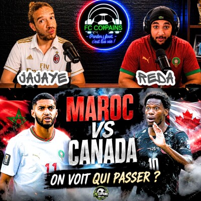 Débat Coupe du Monde 2026 - La preview - Maroc vs Canada on voit qui passer ? cover