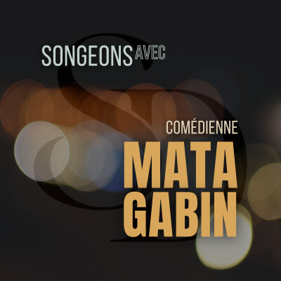 SONGEONS AVEC | Interview : Mata Gabin, artiste comédienne cover
