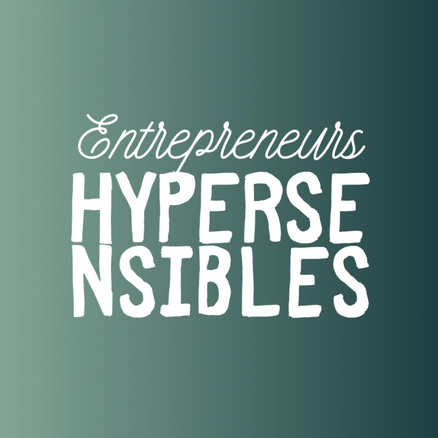 Entrepreneurs hypersensibles