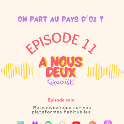 Episode 11 - On part au pays d'Oz ? cover