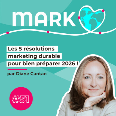 #51 Les 5 résolutions marketing durable pour bien préparer 2026 ! cover