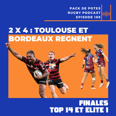 Ep. 189 : 2 x 4 : Toulouse et Bordeaux Règnent ! cover