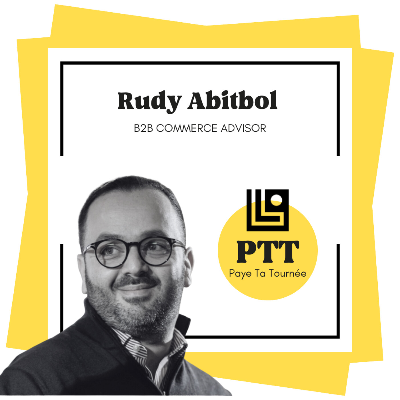 Paye Ta Tournée : Rudy Abitbol (B2B Commerce)