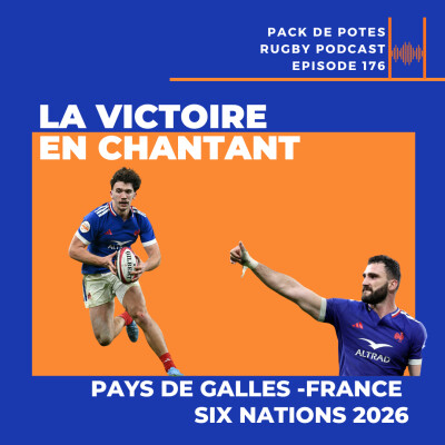 Ep. 176: La victoire en chantant - Pays de Galles vs France - 6 Nations 2026 cover