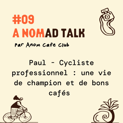#09 A Nomad Talk : Paul - Cycliste professionnel : une vie de champion et de bons cafés cover