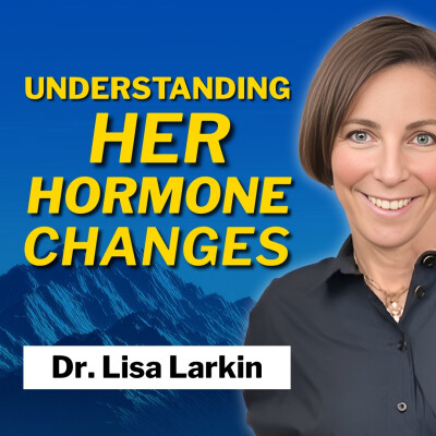 Menopause Explained for Men: Navigating Female Hormone Health and Relationships with Dr. Lisa Larkin cover