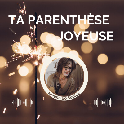 Épisode 1 - Bienvenue dans ta Parenthèse Joyeuse 🌿 | Podcast Sophrologie cover