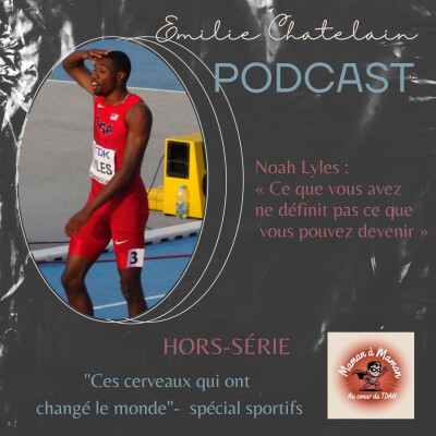 39 : Noah Lyles : « Ce que vous avez ne définit pas ce que vous pouvez devenir » cover