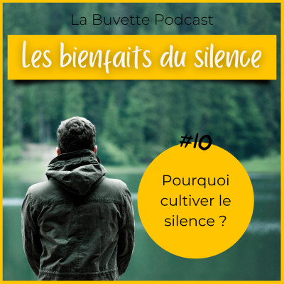 #10 Pourquoi cultiver le silence ? cover