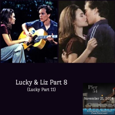 Episode 598: The Port Charles 411: Lucky & Liz Part 8 (Lucky Part 11) cover