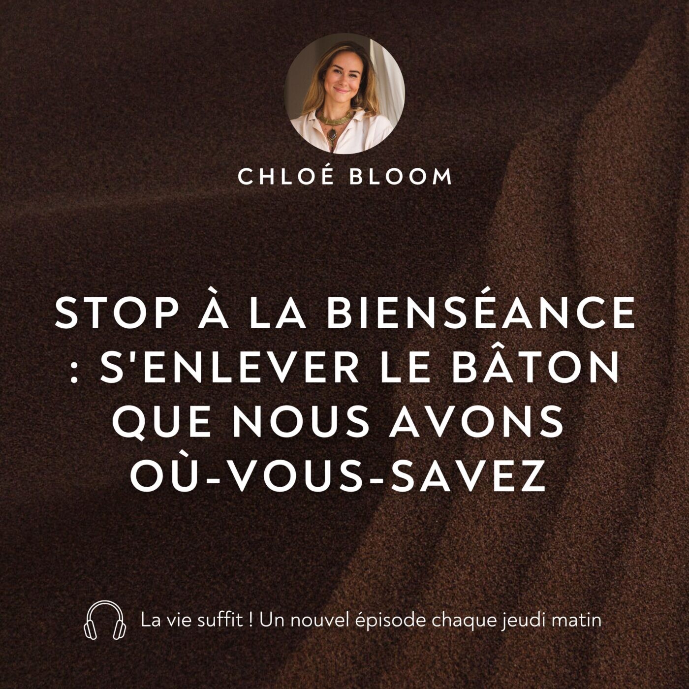 Stop à la bienséance : S'enlever le bâton que nous avons où-vous-savez