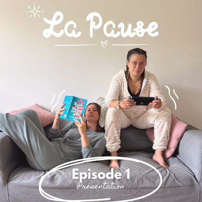 La Pause - Episode 1 : Présentation cover