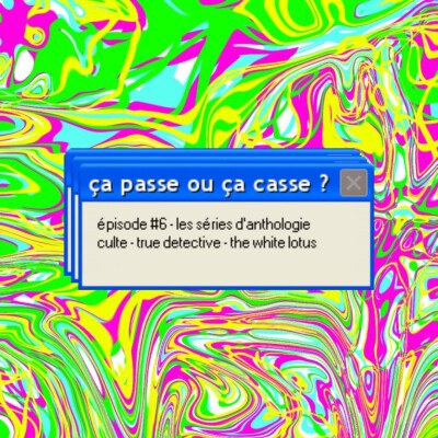 ÇA PASSE OU ÇA CASSE ? / ÉPISODE 6 - LES SÉRIES D'ANTHOLOGIE cover