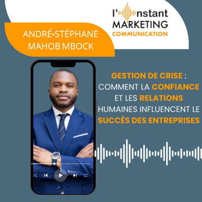133.Gestion de crise : Comment la confiance et les relations humaines influencent le succès des entreprises cover