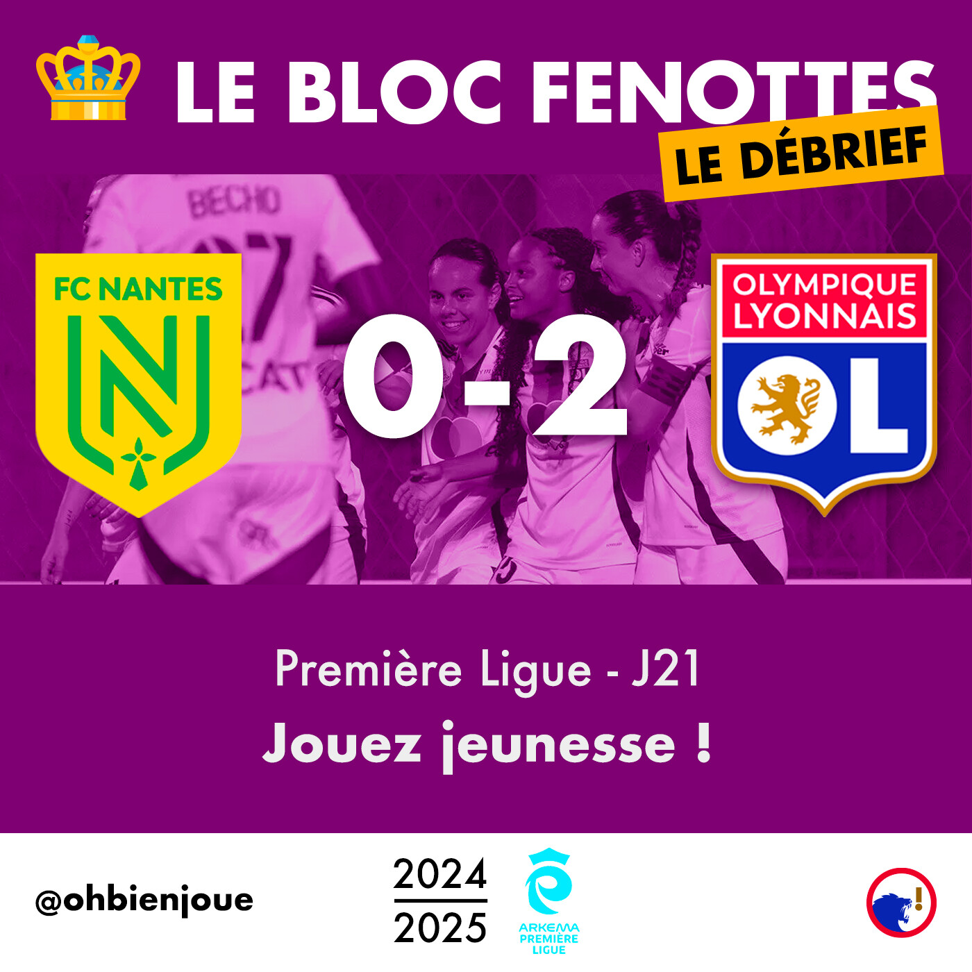 Le Bloc Fenottes - Le Débrief | Nantes - OL Féminin (0-2) | Première Ligue 24-25 - J21 episode artwork