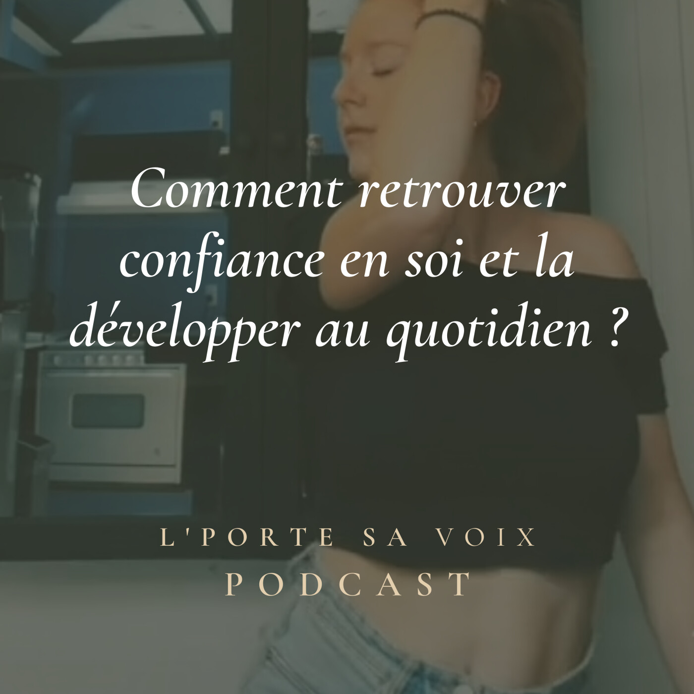 40 - Comment retrouver confiance en soi et la développer au quotidien ? 40 - Comment retrouver confiance en soi et la développer au quotidien ?