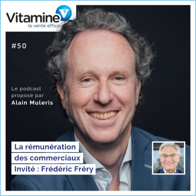 La rémunération des commerciaux #50 avec Alain Muleris - Invité Frédéric Fréry cover